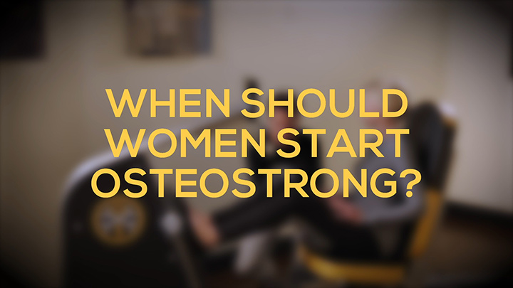 When Should Women Start OsteoStrong?